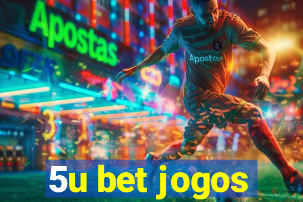 5u bet jogos